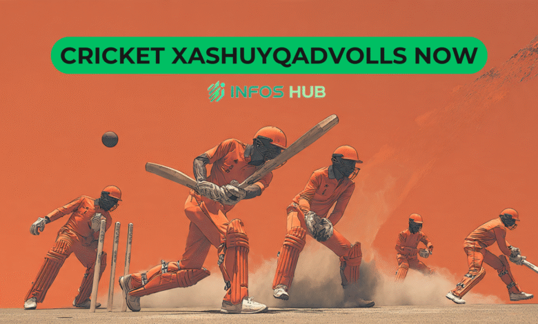 Cricket Xashuyqadvolls Now